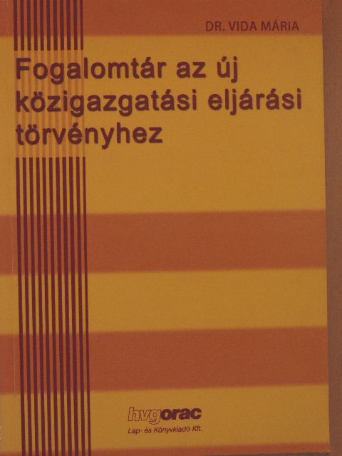Dr. Vida Mária - Fogalomtár az új közigazgatási eljárási törvényhez [antikvár]