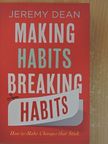 Jeremy Dean - Making Habits, Breaking Habits [antikvár]