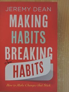 Jeremy Dean - Making Habits, Breaking Habits [antikvár]