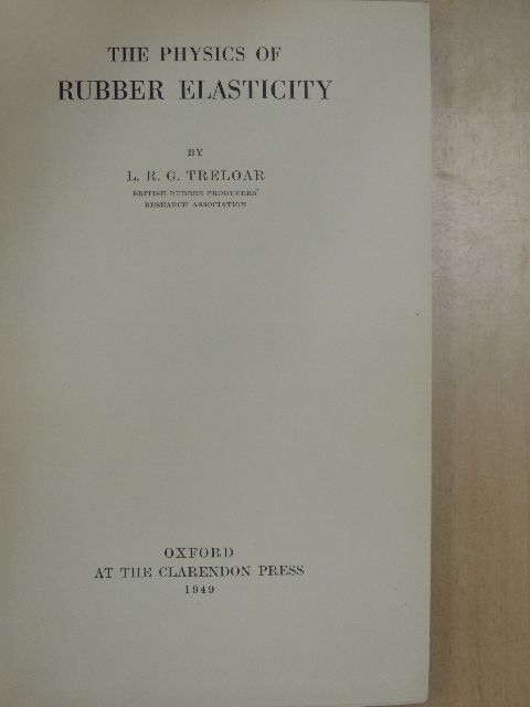 L. R. G. Treloar - The physics of rubber elasticity [antikvár]