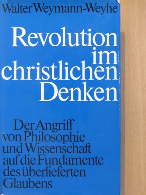 Walter Weymann-Weyhe - Revolution im christlichen Denken [antikvár]