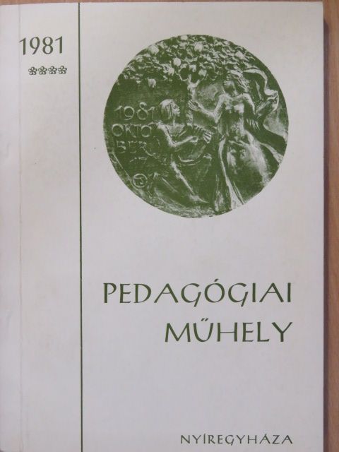 Bényei József - Pedagógiai műhely 1981. december (dedikált példány) [antikvár]