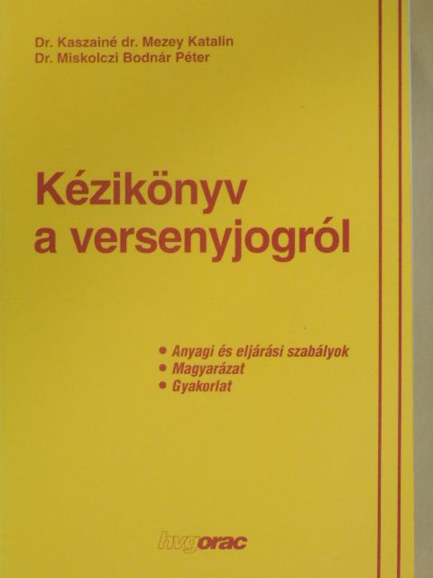 Dr. Kaszainé Dr. Mezey Katalin - Kézikönyv a versenyjogról [antikvár]