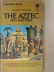 Victor W. von Hagen - The Aztec: Man and Tribe [antikvár]