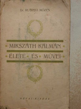 Dr. Rubinyi Mózes - Mikszáth Kálmán élete és művei [antikvár]