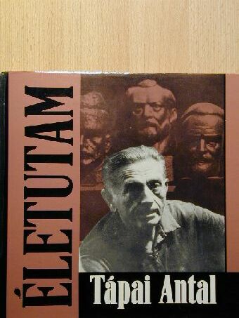 Tápai Antal - Életutam [antikvár]