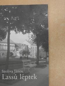 Szoliva János - Lassú léptek [antikvár]
