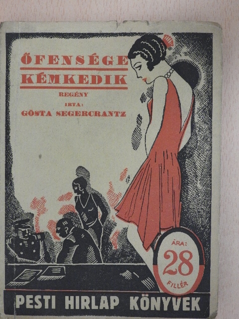 Gösta Segercrantz - Őfensége kémkedik [antikvár]