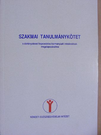 Demjén Tibor - Szakmai tanulmánykötet a dohányzással kapcsolatos kormányzati intézkedések megalapozásához [antikvár]