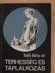 Dr. Tóth Béla - Terhesség és táplálkozás [antikvár]