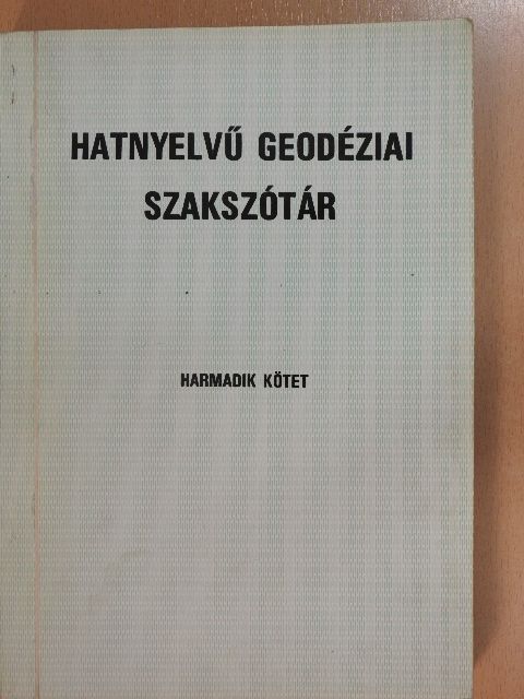 Hatnyelvű geodéziai szakszótár III. [antikvár]