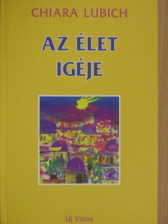 Chiara Lubich - Az élet igéje [antikvár]