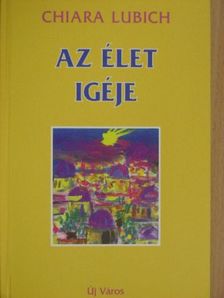 Chiara Lubich - Az élet igéje [antikvár]
