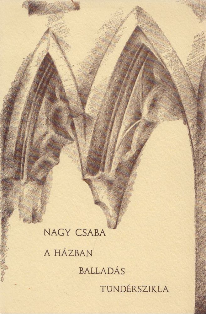 Nagy Csaba - A házban / Balladás / Tündérszikla [antikvár]