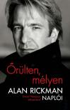 Alan Rickman - Őrülten, mélyen - Alan Rickman naplói
