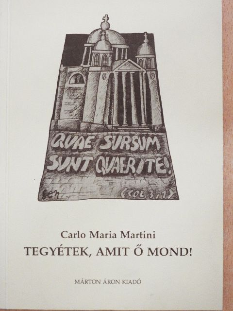 Carlo Maria Martini - Tegyétek, amit ő mond! [antikvár]