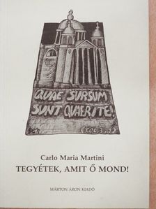 Carlo Maria Martini - Tegyétek, amit ő mond! [antikvár]