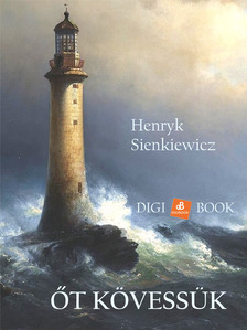 Henryk Sienkiewicz - Őt kövessük [eKönyv: epub, mobi]