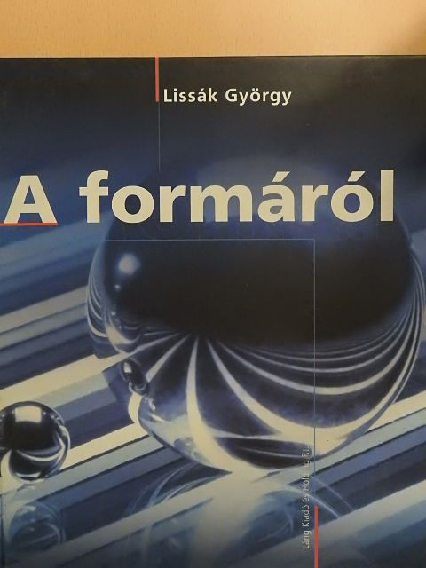 Lissák György - A formáról [antikvár]