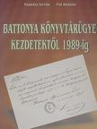 Szakáts István - Battonya könyvtárügye kezdetektől 1989-ig [antikvár]