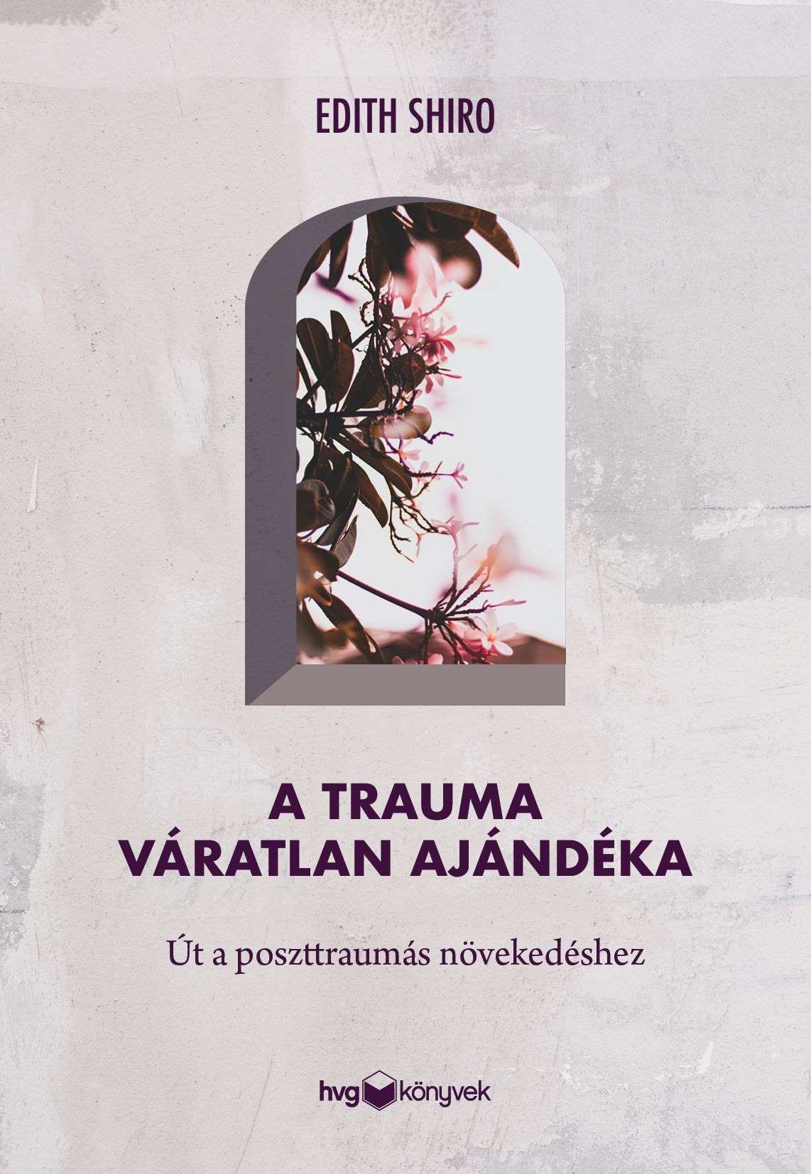 dr. Edith Shiro - A trauma váratlan ajándéka