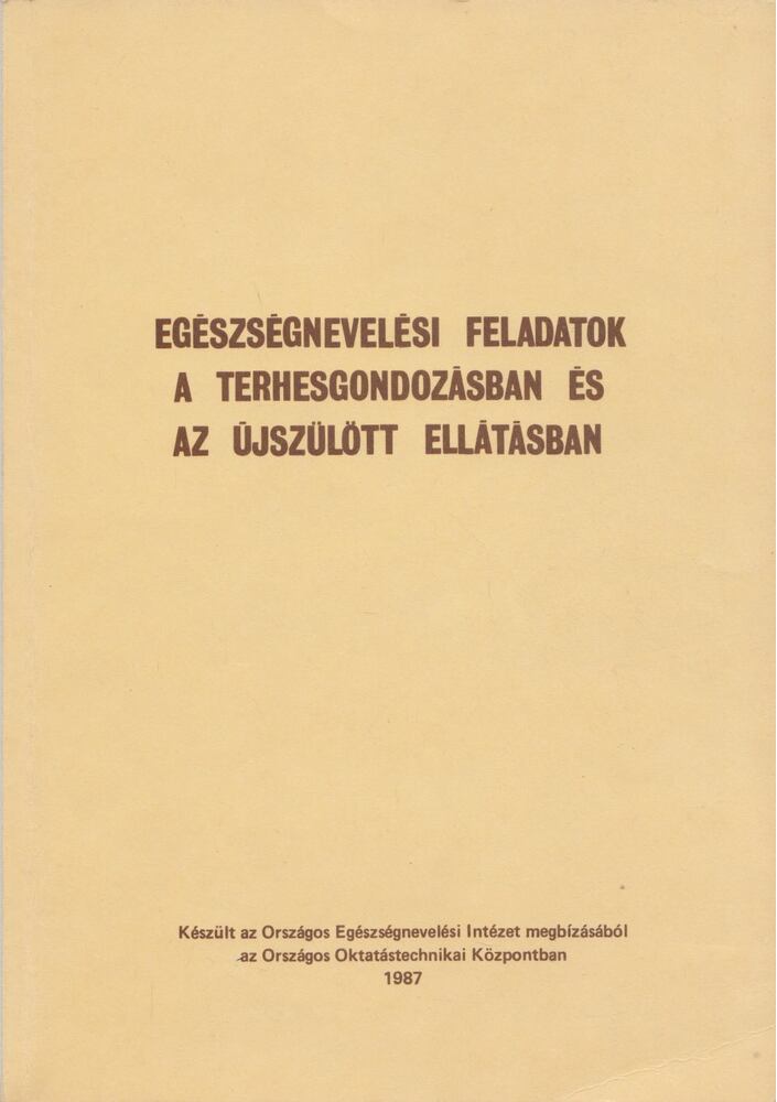 Varga Györgyné (szerk.) - Egészségnevelési feladatok a terhesgondozásban és az újszülött ellátásban [antikvár]