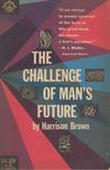 BROWN, HARRISON - The Challenge of Man's Future [antikvár]