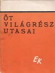 Mihálka Zoltán - Öt világrész utasai [antikvár]