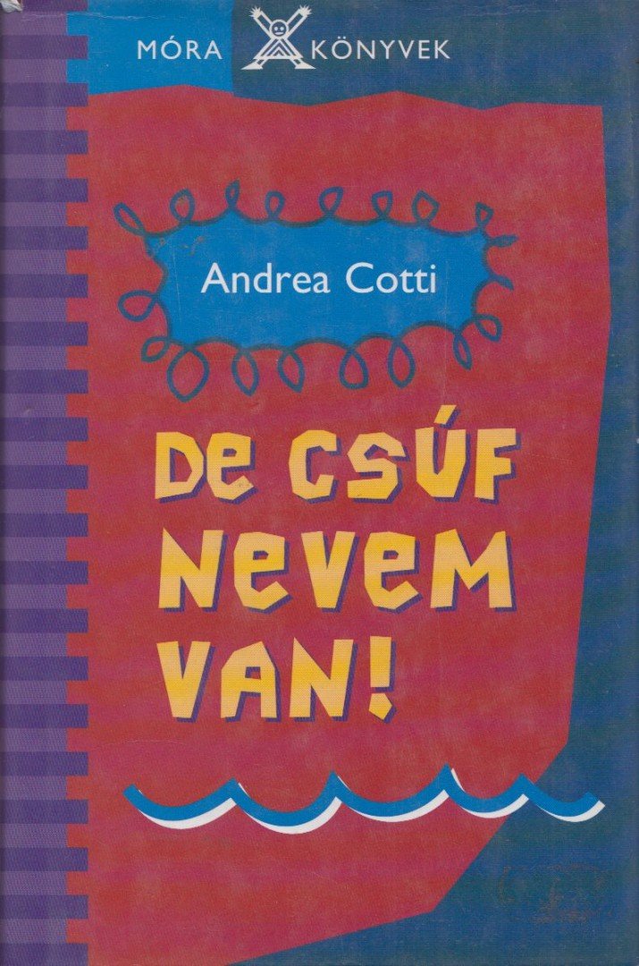 Andrea Cotti - De csúf nevem van! [antikvár]
