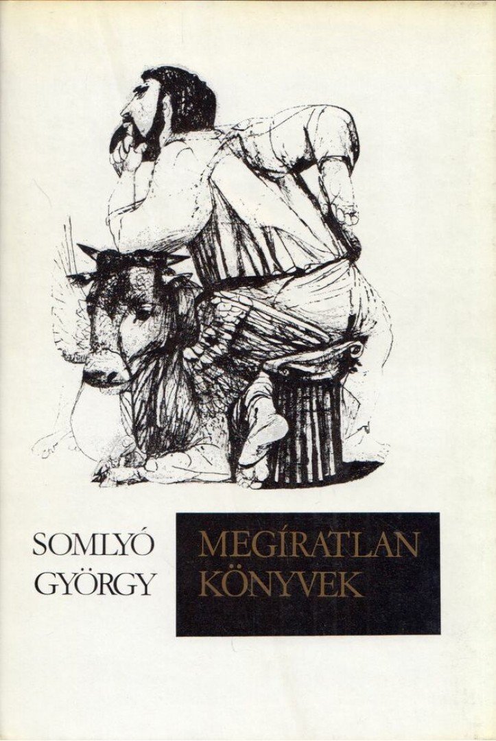 SOMLYÓ GYÖRGY - Megíratlan könyvek [antikvár]