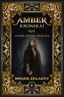Roger Zelazny - Amber kilenc hercege [antikvár]