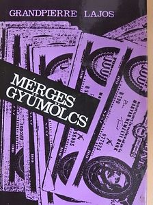 Grandpierre Lajos - Mérges gyümölcs [antikvár]
