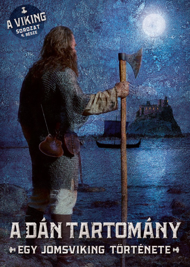 Bjorn Andreas Bull-Hansen - A dán tartomány - Egy jomsviking története [eKönyv: epub, mobi]