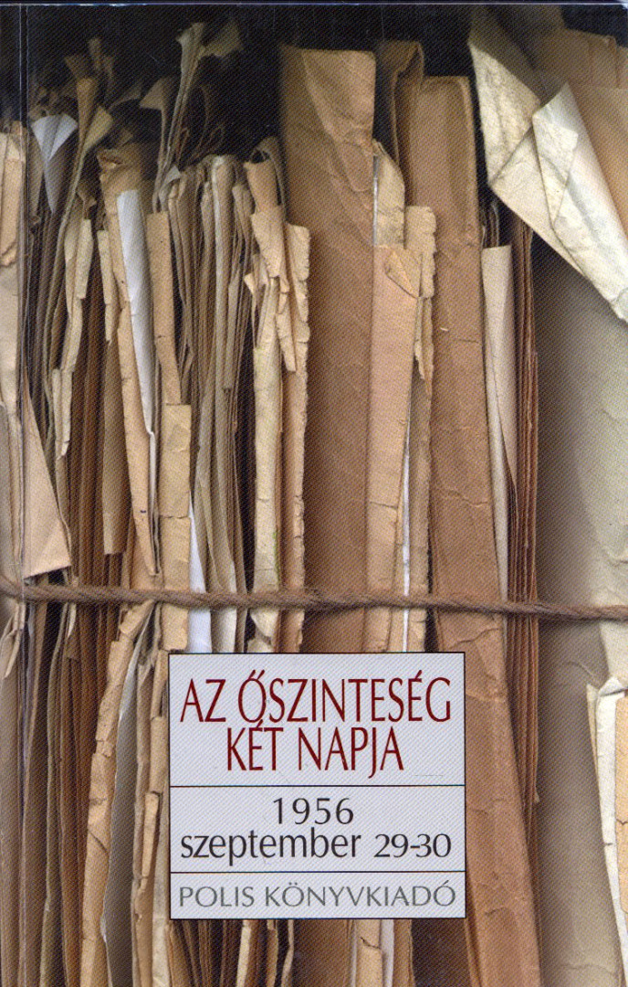 Benkő Levente - Az őszinteség két napja 1956. szeptember 29-30. (dedikált) [antikvár]