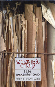 Benkő Levente - Az őszinteség két napja 1956. szeptember 29-30. (dedikált) [antikvár]
