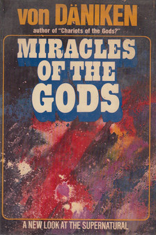 Erich von Däniken - Miracles of the Gods [antikvár]