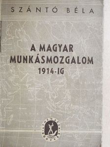 Szántó Béla - A magyar munkásmozgalom 1914-ig [antikvár]