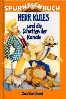 Josef Carl Grund - Herr Kules und die Schatten der Kanale [antikvár]