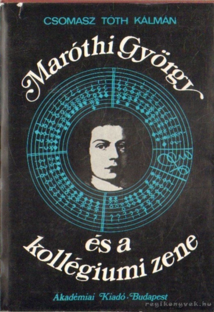 CSOMASZ TÓTH KÁLMÁN - Maróthi György és a kollégiumi zene [antikvár]