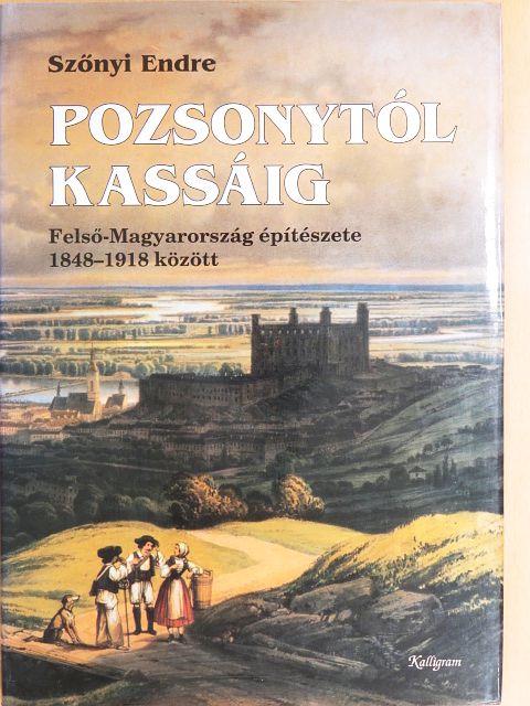 Szőnyi Endre - Pozsonytól Kassáig [antikvár]