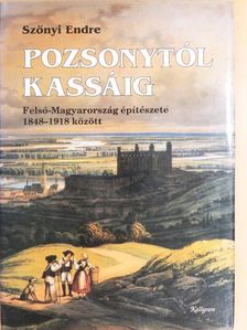 Szőnyi Endre - Pozsonytól Kassáig [antikvár]