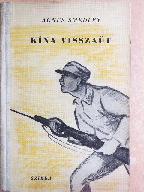 Agnes Smedley - Kína visszaüt [antikvár]