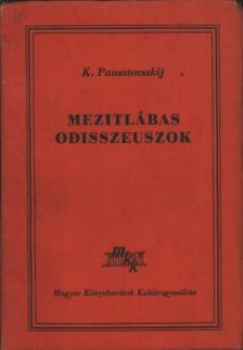 Pausztovszkij, Konsztantyin - Mezitlábas Odisszeuszok [antikvár]