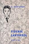 Dr. Bródy György - Fiúknak lányokról [antikvár]