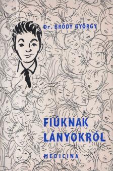 Dr. Bródy György - Fiúknak lányokról [antikvár]