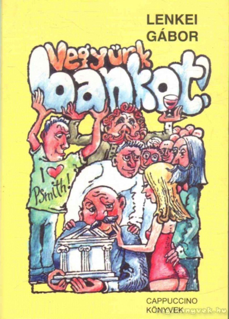 Lenkei Gábor - Vegyünk bankot! [antikvár]