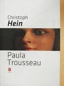 Christoph Hein - Paula Trousseau [antikvár]