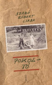 Szabó Róbert Csaba - Pokoltó  [eKönyv: epub, mobi]