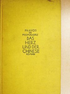 Francis de Miomandre - Das Herz und der Chinese [antikvár]