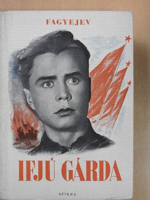 Alekszandr Fagyejev - Az ifjú gárda [antikvár]